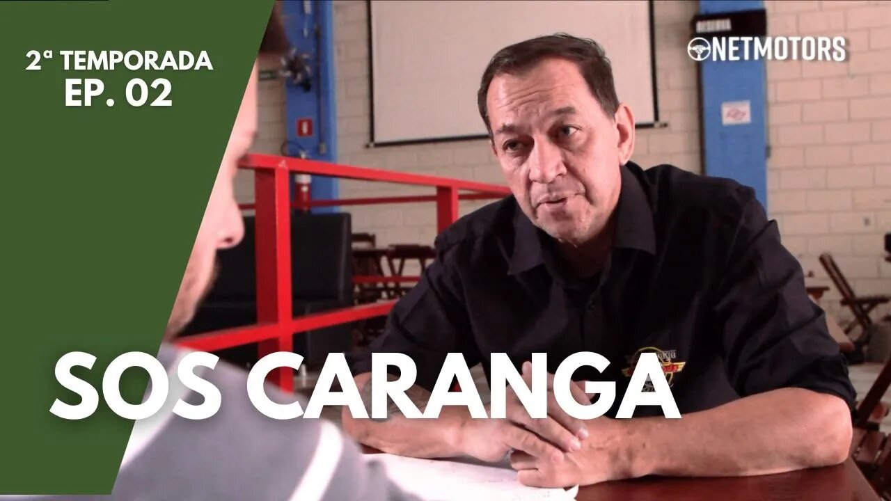 EP02T02 - SOS CARANGA - Mão na massa!!