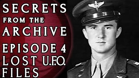 Secrets from the Archive: E4 - A Forgotten UFO Documentary