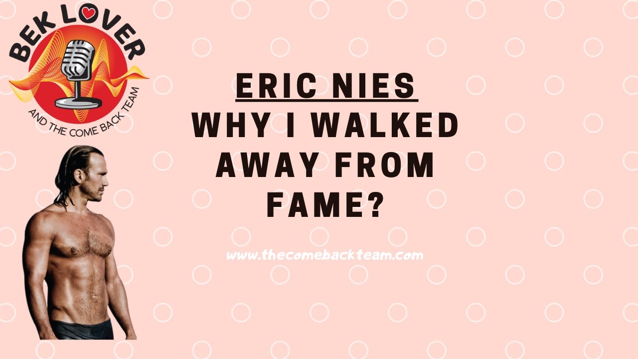 Eric Nies, The 1st Reality Star, Explains Why He Walked Away From A Life of Fame