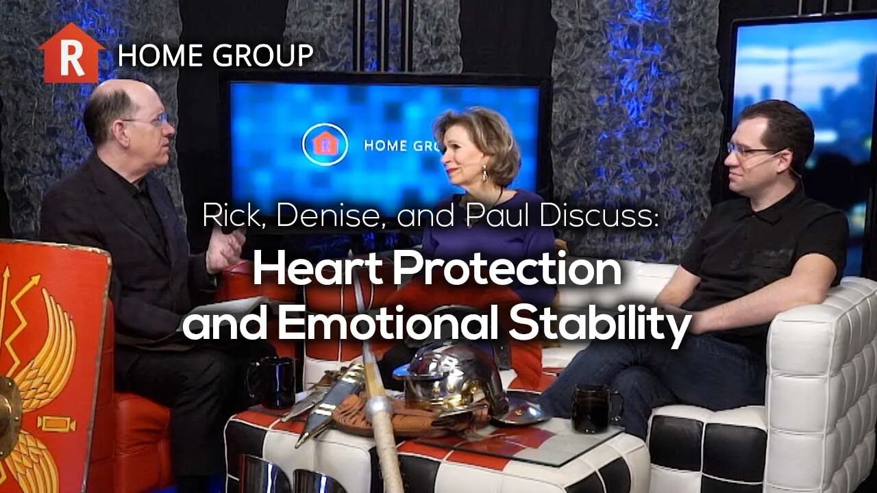 Heart Protection and Emotional Stability — Home Group