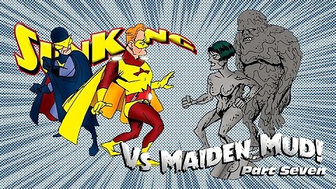 Sun King And Night Knight Vs Maiden Mud Part Seven