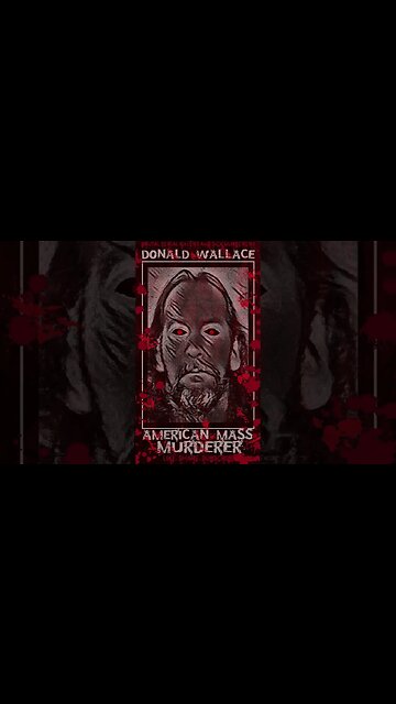 Donald Wallace, American Mass Murderer