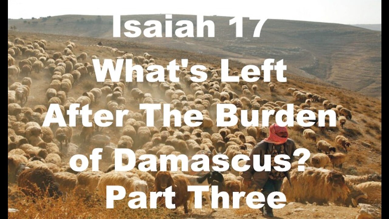 The Last Days Pt 194 - Psalm 83 - Isaiah 17 - Pt 3