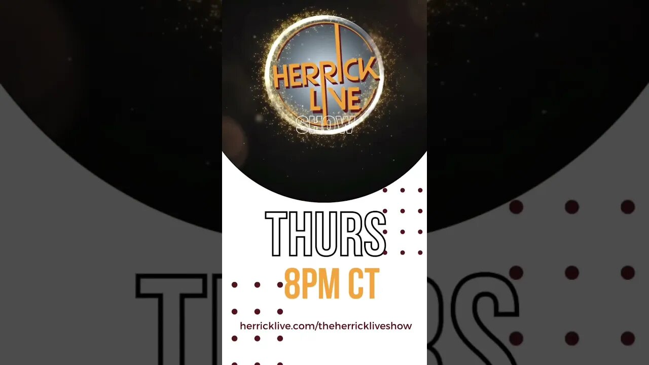 The Herrick Live Show- Thurs 8P CT