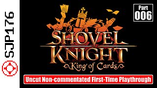 Shovel Knight: King of Cards—Part 006—Uncut Non-commentated First-Time Playthrough