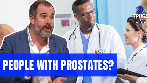 "PEOPLE WITH PROSTATES?" PROSTATE CANCER EXPERT CAN'T SAY WHICH SEX HAS A PROSTATE