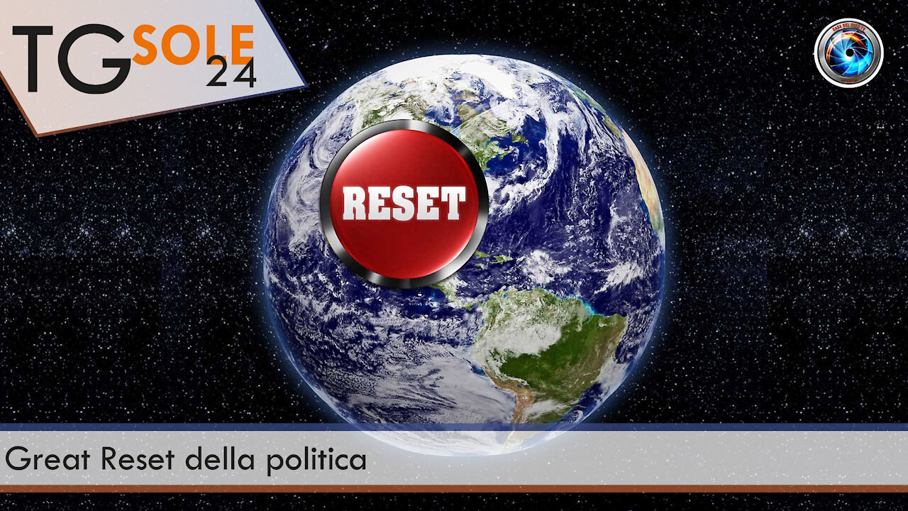 TgSole24 - 4 ottobre 2021 - Great Reset della politica