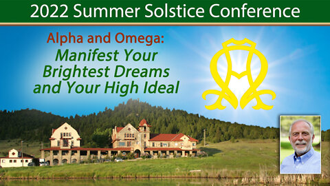 Alpha and Omega: Manifest Your Brightest Dreams and Your High Ideal