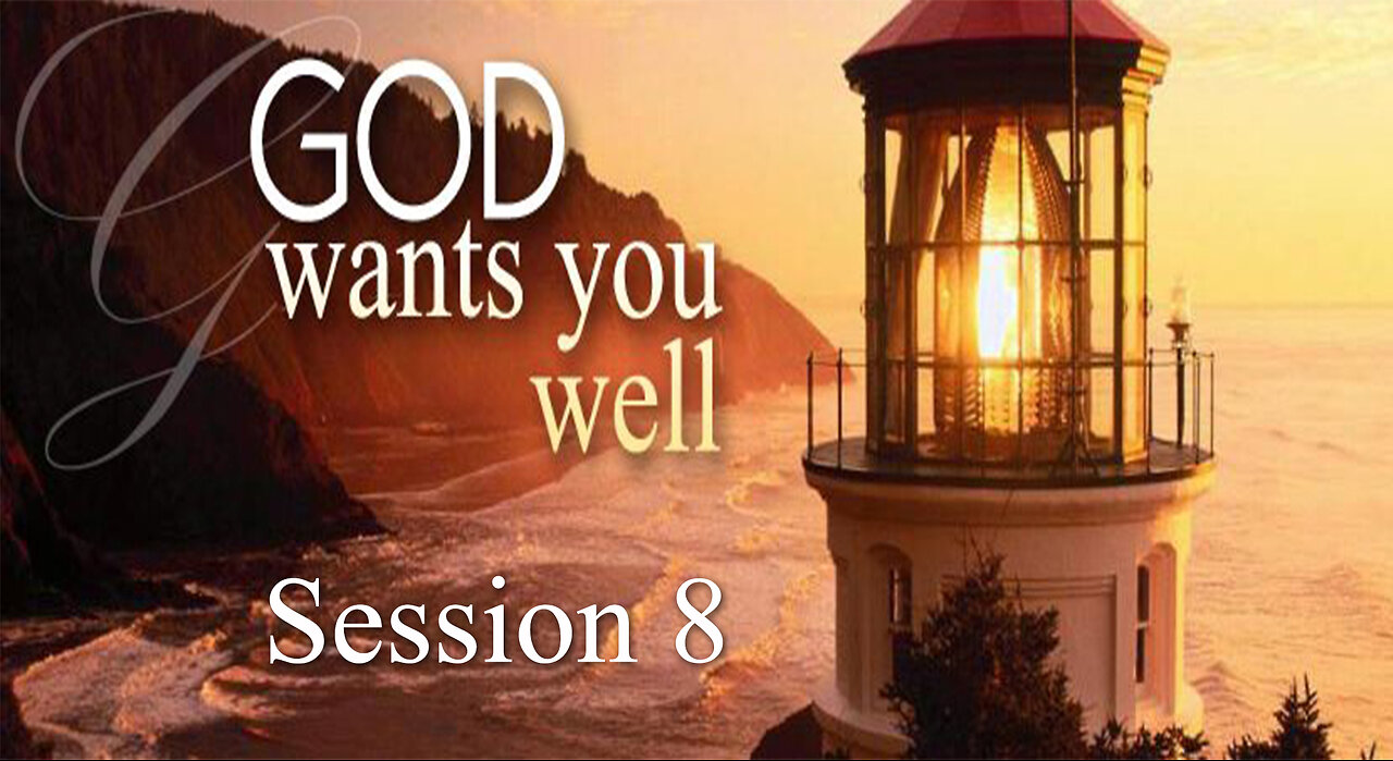 God Wants You Well (Session 8) - Dr. Larry Ollison