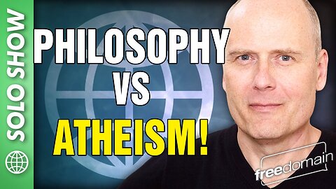 Philosophy vs Atheism!