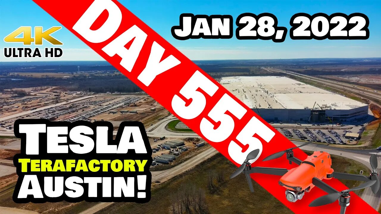 Tesla Gigafactory Austin 4K Day 555 -1/28/22 - Tesla Texas - GIGA TEXAS CONSTRUCTION PROGRESS!