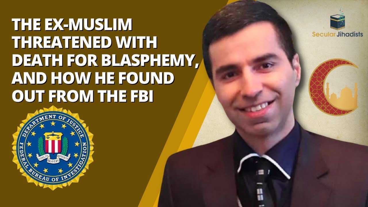 Azad Farsani, The Ex-Muslim Threatened with Death for Blasphemy, and How He Found Out from the FBI