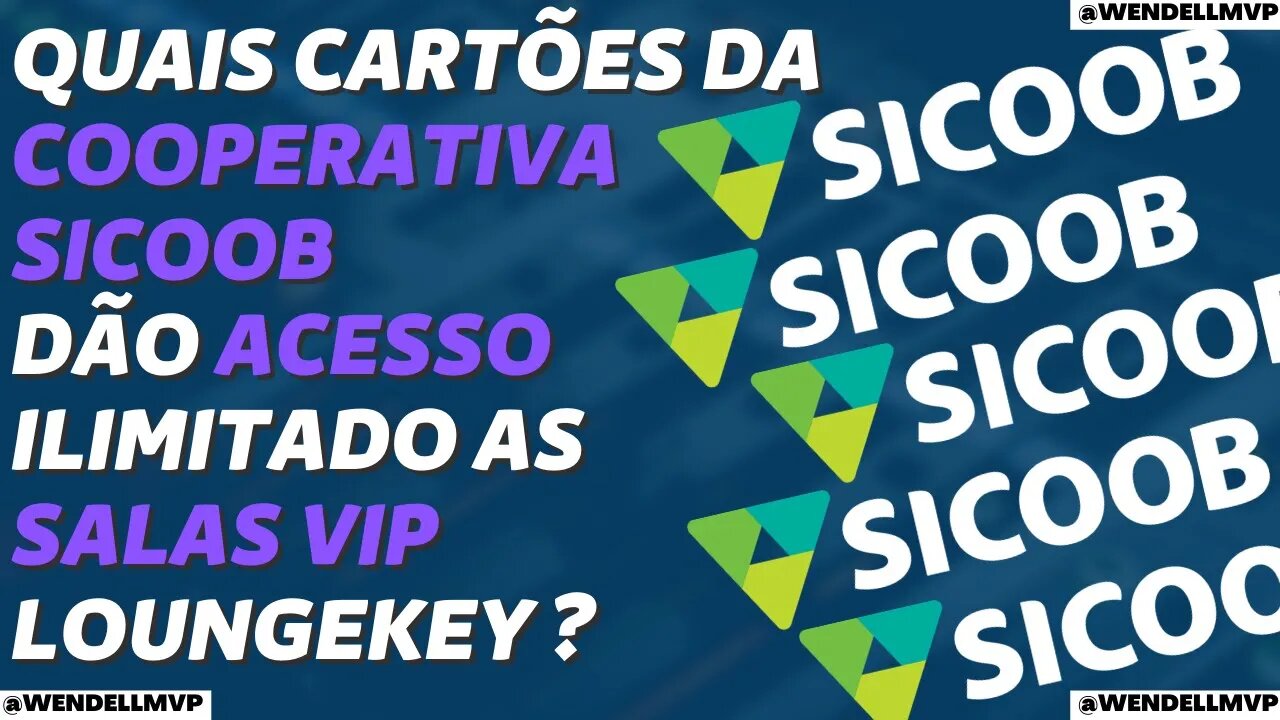 ✅ QUAIS CARTÕES DA COOPERATIVA SICOOB DÃO ACESSO ILIMITADO AS SALAS VIP VIA LOUNGEKEY ?