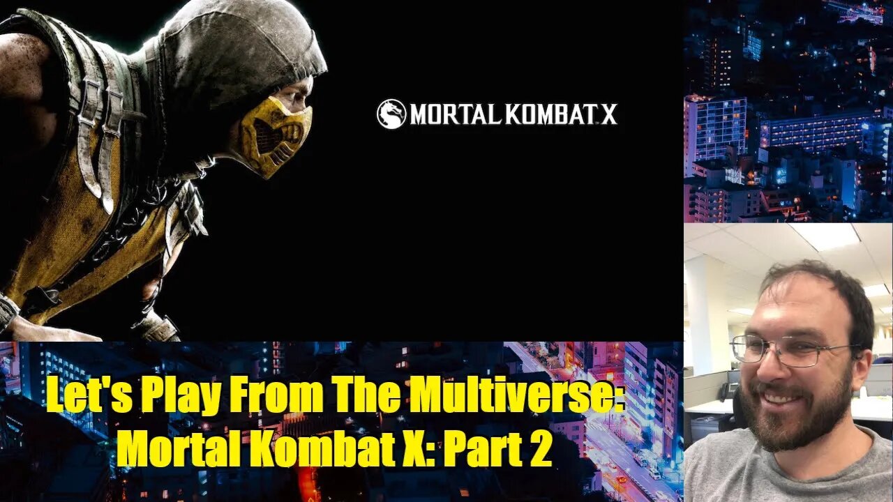 Let's Play From the Multiverse: Mortal Kombat X: Part 2