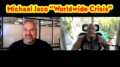 Michael Jaco Huge Intel "Worldwide Crisis"