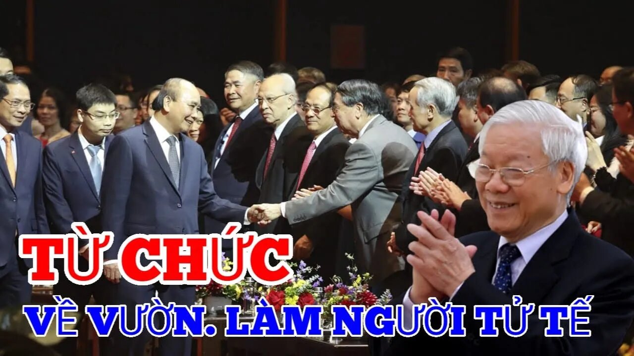 Tin Chính Thức : Chủ Tịch Nguyễn Xuân Phúc Từ Chức