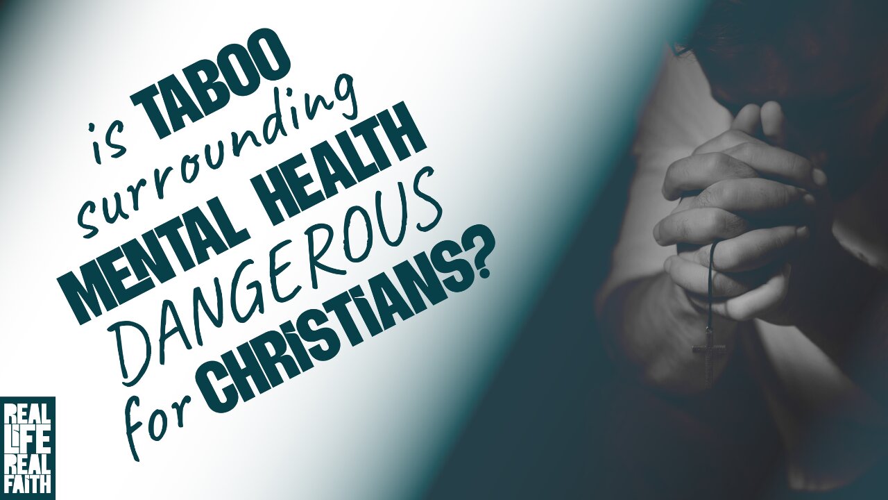 Is Taboo Surrounding Mental Health Dangerous For Christians?