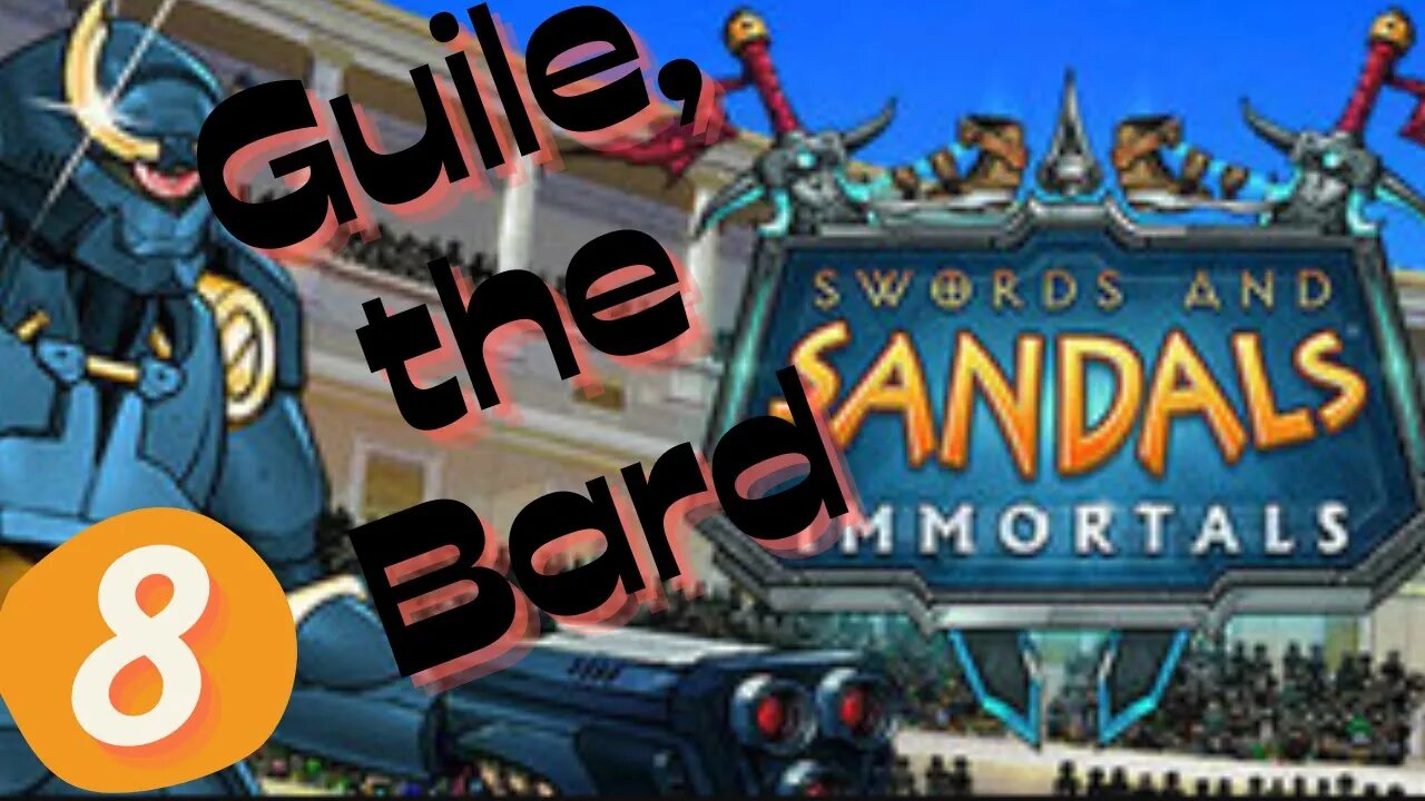 Guile the Bard | SWORD & SANDALS IMMORTALS EP.8