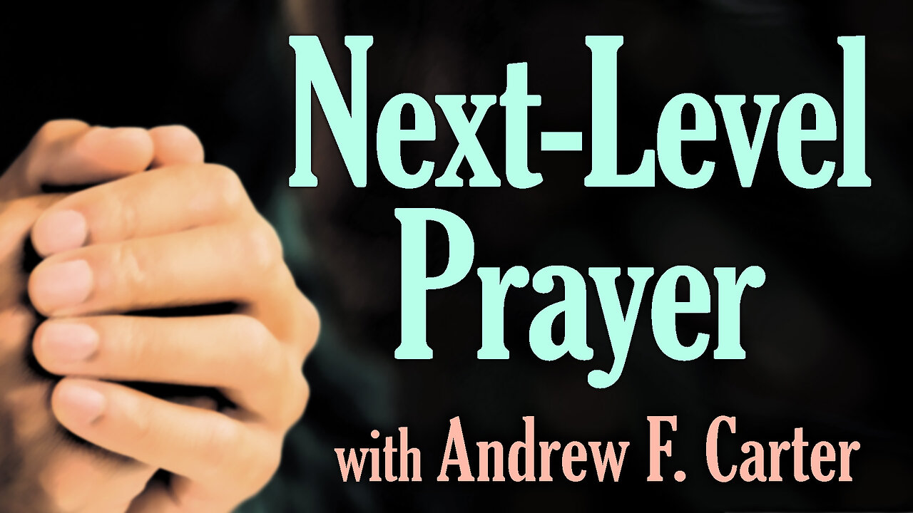 Next-Level Prayer - Andrew F. Carter on LIFE Today Live