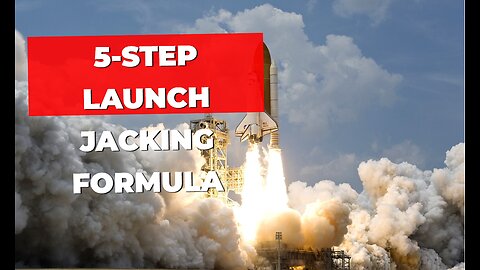 5-Step Launch Jacking Formula