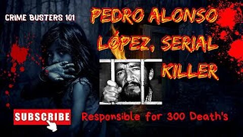 Pedro Alonso López, serial killer Responsible for 300 Death's