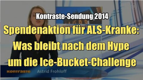 Spendenaktion für ALS-Kranke: Was bleibt nach dem Hype um die Ice-Bucket-Challenge (Kontraste I 09.10.2014)