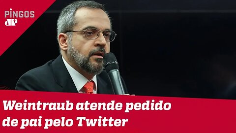 Weintraub atende pedido de pai pelo Twitter