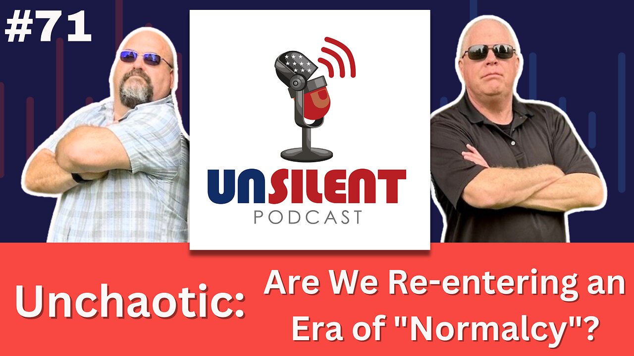 71. Unchaotic: Are We Re-entering an Era of "Normalcy"?