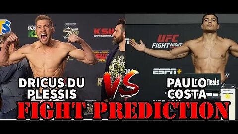 DRICUS DU PLESSIS VS PAULO COSTA(FIGHT PREDICTION)!!!