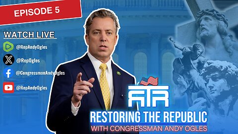 Restoring The Republic Episode 5: AMERICA MUST BE SAVED