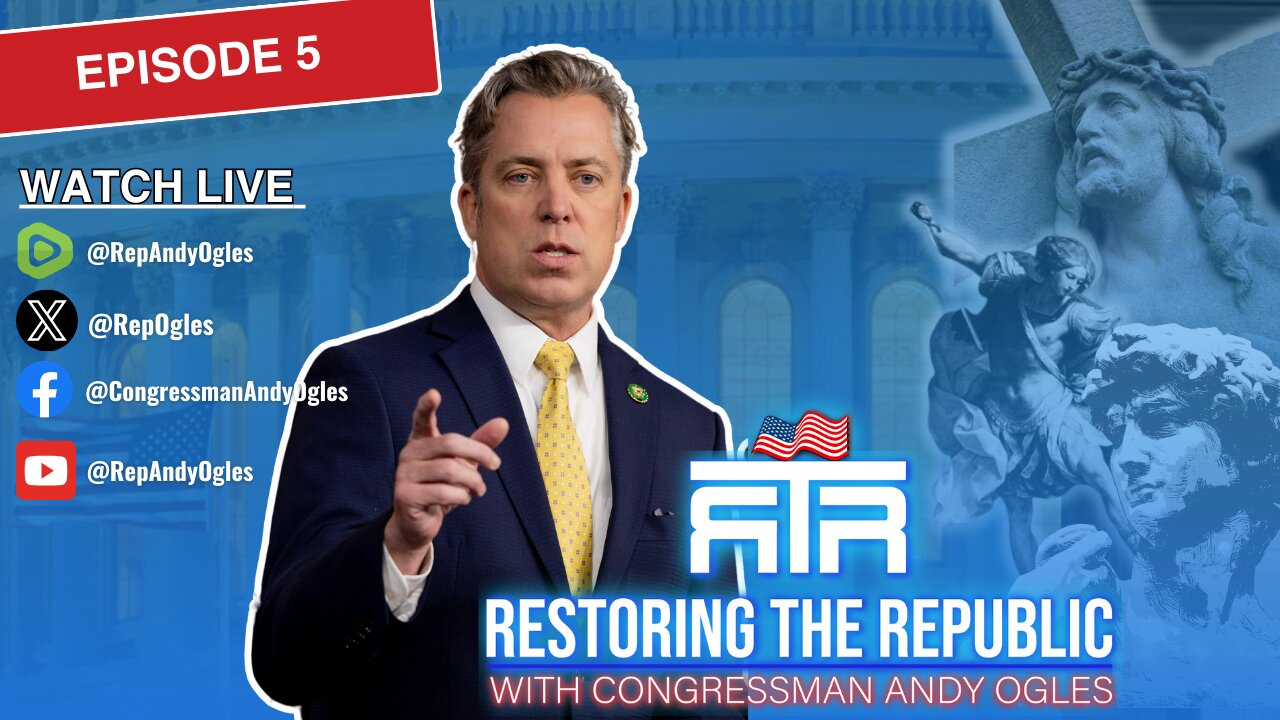 Restoring The Republic Episode 5: AMERICA MUST BE SAVED