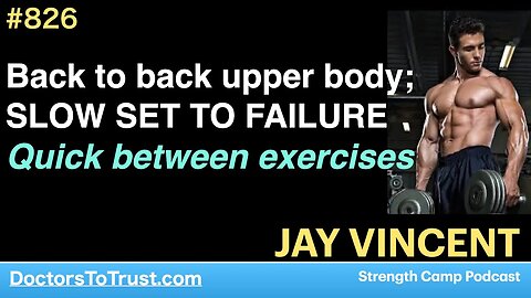 JAY VINCENT 7 | Back to back upper body; SLOW SET TO FAILURE Quick between exercises