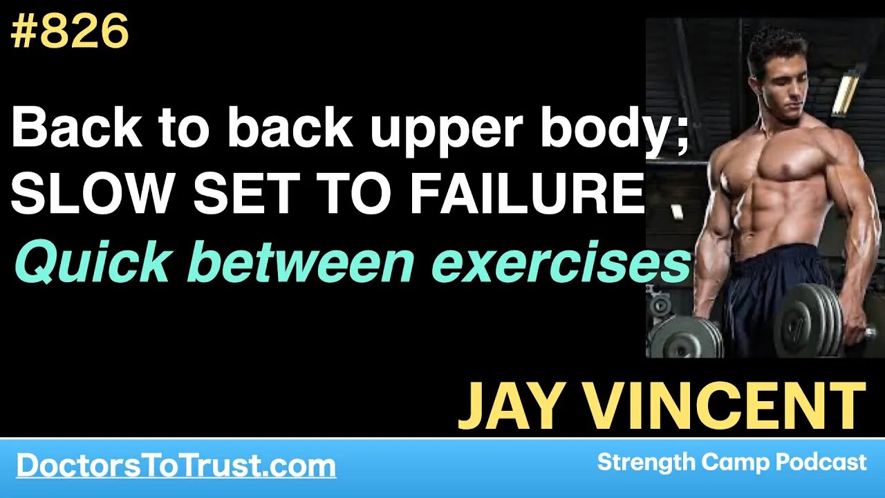 JAY VINCENT 7 | Back to back upper body; SLOW SET TO FAILURE Quick between exercises