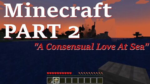 Minecraft Part 2 "A Consensual Love At Sea" Minecraft Multiplayer Moments