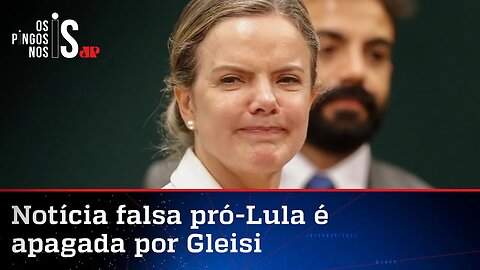 Justiça manda Gleisi Hoffmann apagar fake news contra Bolsonaro