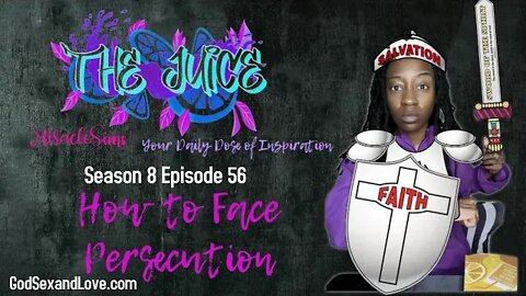 The Juice: Season 8 Episode 56: How to Face Persecution