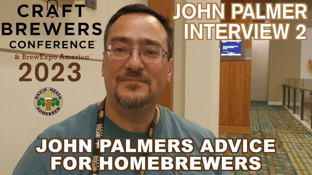 John Palmer Interview 2023 - Advice to Homebrewers