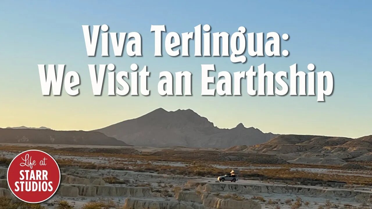 Viva Terlingua: We Visit an Earthship