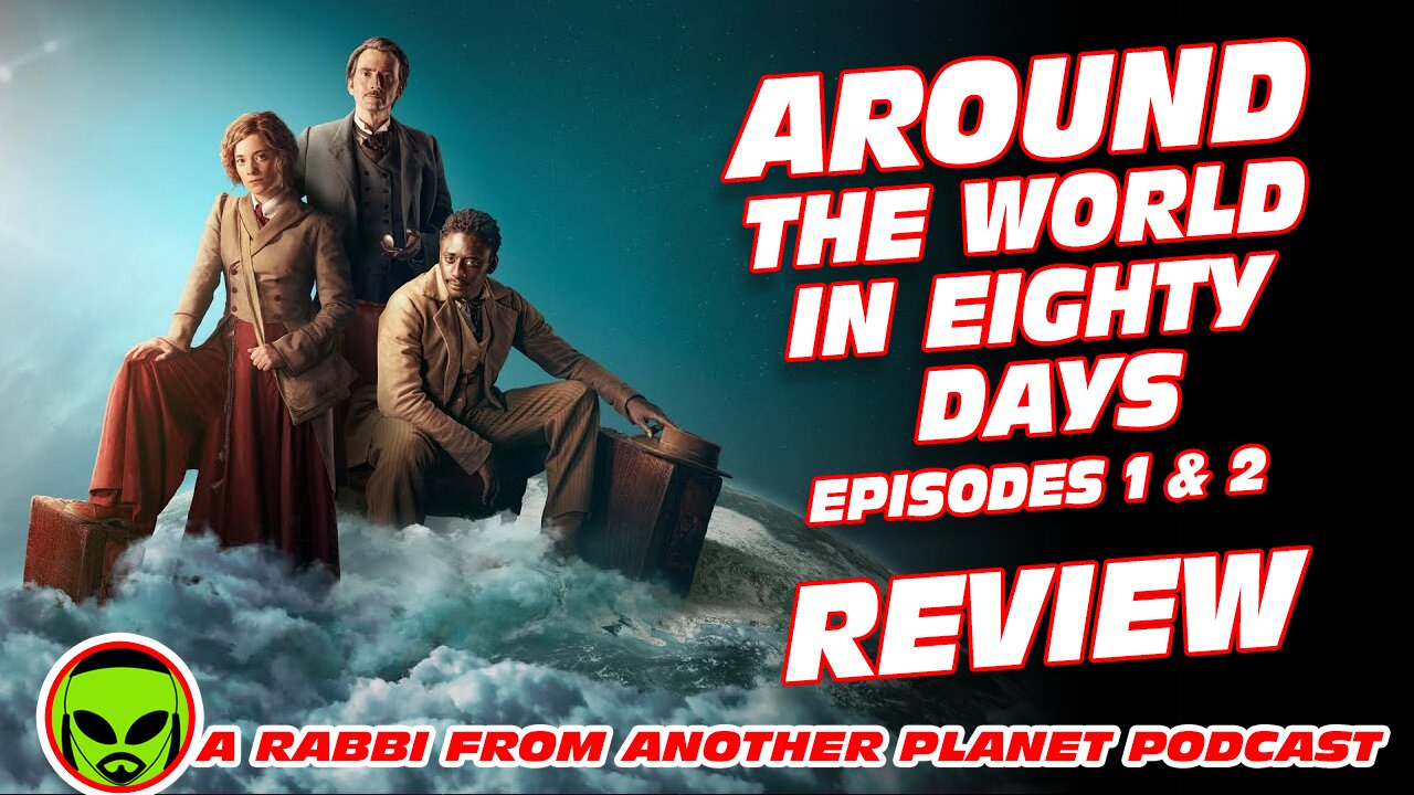 Around The World in 80 Days Starring David Tennant Episodes 1 & 2 Review