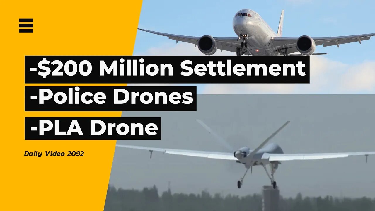 Boeing $200 Million Settlement, Police Drone Surveillance, China PLA Reconnaissance Drone