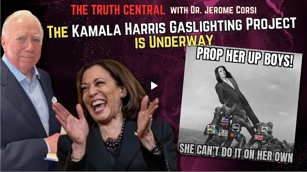 JEROME CORSI - The Kamala Harris Gaslighting Project is Underway