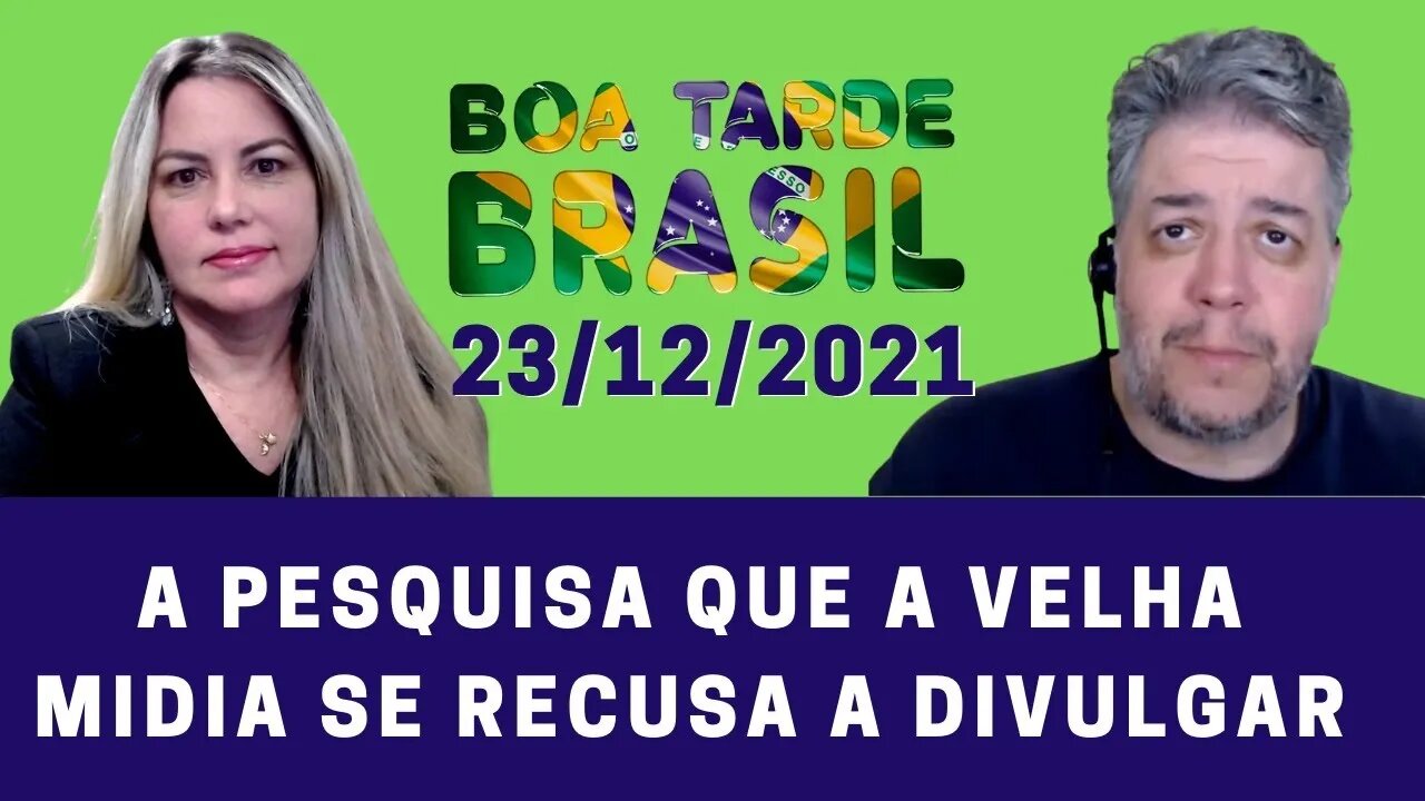 A PESQUISA QUE A VELHA MIDIA SE RECUSA A DIVULGAR 23/12/2021