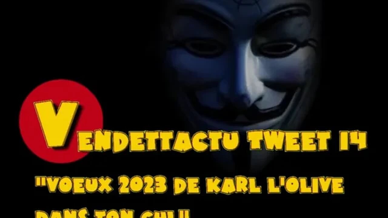 Vendettactu Tweet 14 "Voeux 2023 de Karl l'OLIVE dans ton cul"