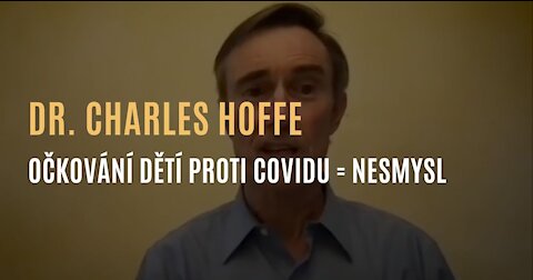 Dr. Charles Hoffe - Očkování dětí proti covidu nedává absolutně žádný smysl