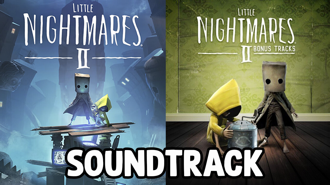 Little Nightmares II Original Soundtrack + Bonus Tracks w/Timestamp