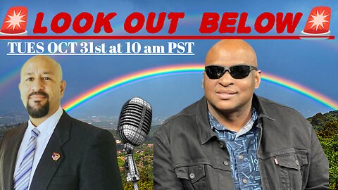 LOOK OUT BELOW 10/31/23 AT 10AM PST WITH GUEST KENNETH PRADO