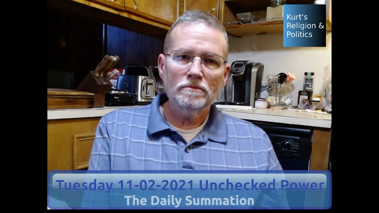 20211102 Unchecked Power - The Daily Summation