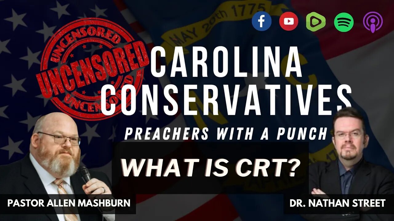 Carolina Conservatives | WHAT IS CRITICAL RACE THEORY? | Dr. Nathan Street & Pastor Allen Mashburn