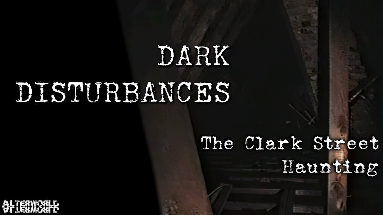 Dark Disturbances: The Clark Street Haunting