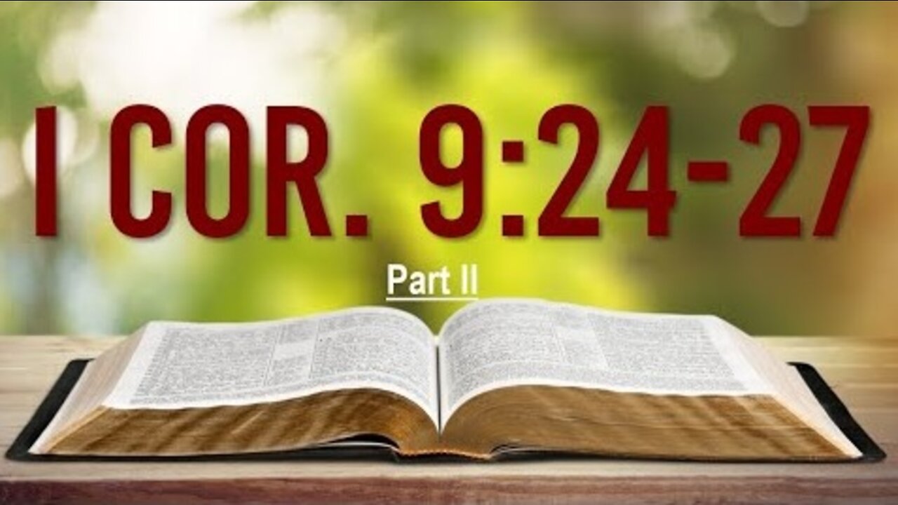 I CORINTHIANS 9:24-27 - SELF CONTROL - PART 2